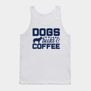 Dogs, Coffee, and Books Tee - A Cozy Blend of Canine, Caffeine, and Literature Tank Top